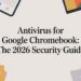 Antivirus for Google Chromebook: The 2026 Security Guide